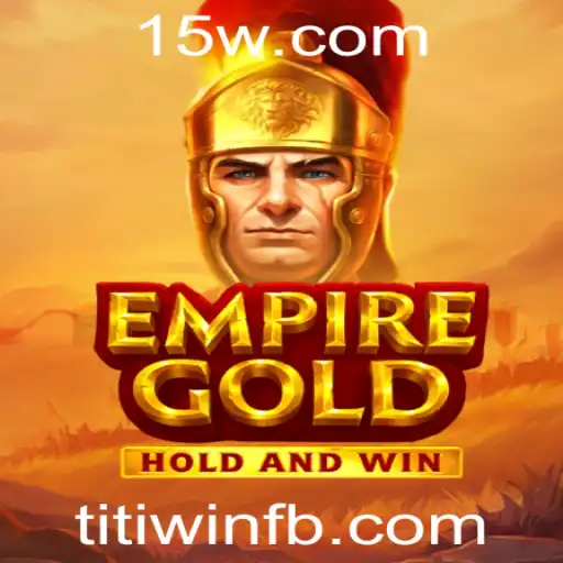 EmpireGold: Mergulhe no Mundo das Estratégias e Conquistas com Titi Win