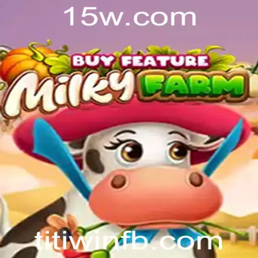 MilkyFarmBuyFeature: Um Mergulho em Aventuras Rurais com 'Titi Win'