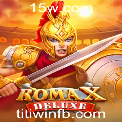 Explorando RomaXDeluxe: O Fascinante Mundo de Titi Win