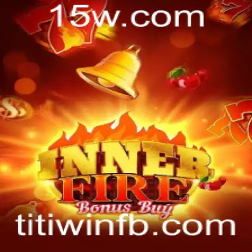 Explorando InnerFireBonusBuy: Uma Aventura Afiada com Titi Win
